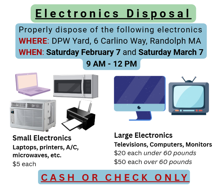 Electronics Disposal Saturday February 7 and Saturday March 7 9 AM - 12 PM DPW Yard 6 Carlino Way 