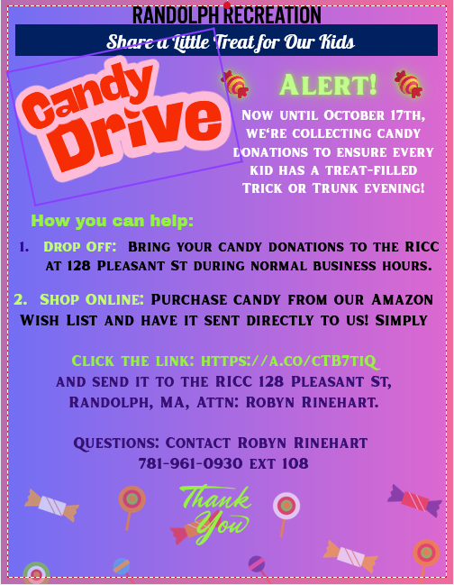 Candy needed for the trunk or treat event on Oct. 25th. Please bring to the RICC, 128 Pleasant St 
