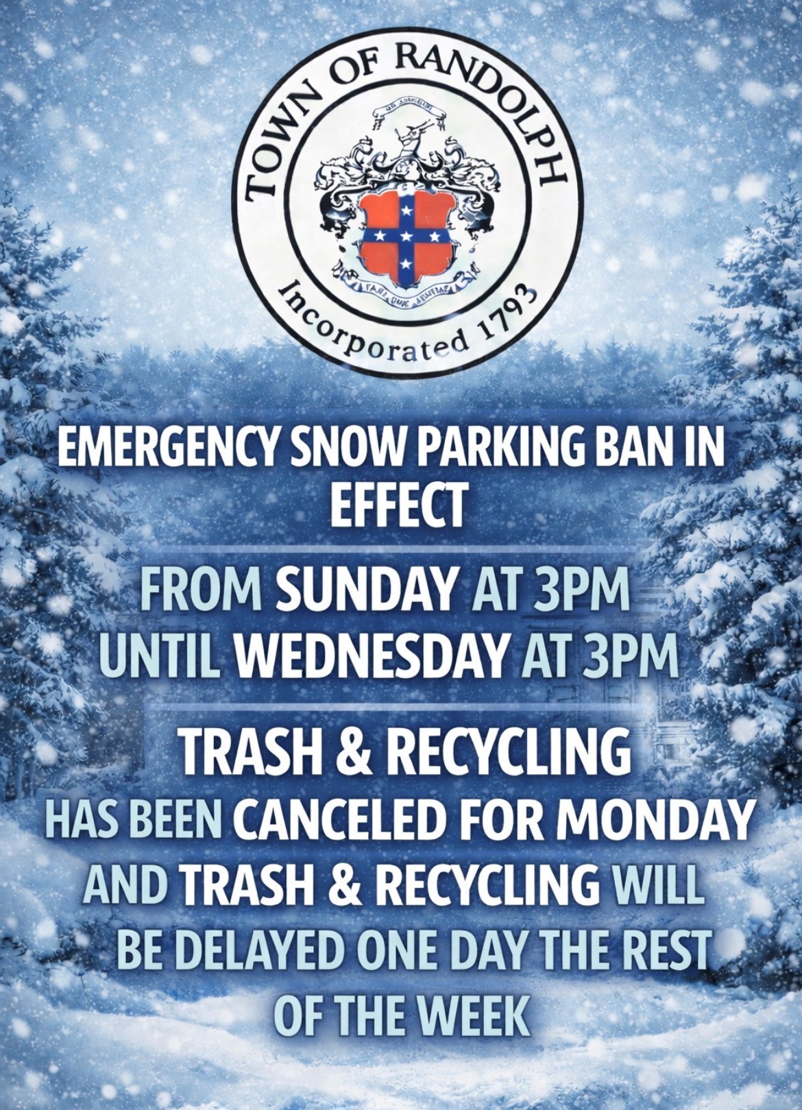 Parking ban from Sun. Feb 22nd@3pm to Wed. Feb. 25th@3 pm. No trash pickup on Monday one-day delay